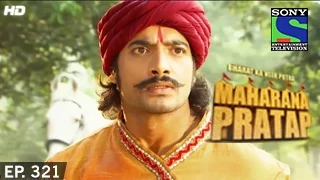 Bharat Ka Veer Putra Maharana Pratap - महाराणा प्रताप - Episode 321 - 27th November 2014