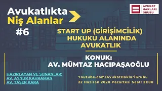 Start Up (Girişimcilik) Hukuku Alanında Avukatlık - #AvukatlıktaNişAlanlar