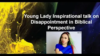 Young Lady Inspirational Talk on "DISAPPOINTMENTS"