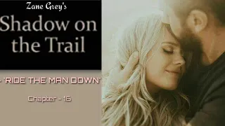 RIDE THE MAN DOWN - 10 | Western fiction by Zane Grey