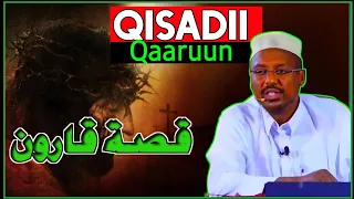 Qisadii Qaaruun  |قصة قارون| Sheekh Mustafe Xaaji Ismaaciil Haaruun