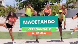MACETANDO - IVETE SANGALO & LUDMILA (coreografia)