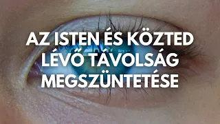 Az Isten és közted lévő távolság megszüntetése | Áss mélyebbre 01.