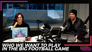 Who We Want To Play In The Big Football Game | 15 Minute Morning Show