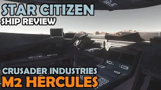 M2 Hercules Review | Star Citizen 3.13 Crusader Industries Gameplay