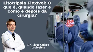 Litotripsia Flexível: Cirurgia de Pedra nos Rins pelo Canal, a laser