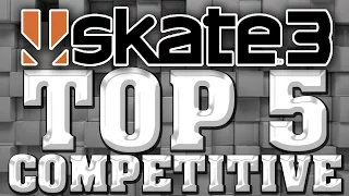 Skate 3 - Top 5 Competitive Clips - Episode 1