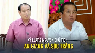 Ủy ban Kiểm tra T.Ư kỷ luật 2 nguyên chủ tịch An Giang, Sóc Trăng