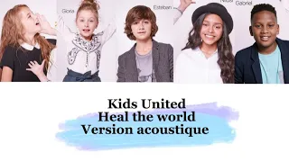 Kids United - Heal the world (version acoustique) (paroles)