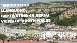 Enchanting Llandudno: Captivating 4K Aerial Views of North Wales