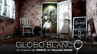 GLOBO BLANCO | Un cuento de terror de William Nezme