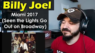 BILLY JOEL - Miami 2017 (Seen the Lights Go Out on Broadway) | FIRST TIME REACTION