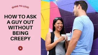 How to ask a guy out without being creepy #datingtips