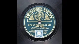 You've Got Those Wanna Go Back Again Blues - Cabaret Novelty Orch (1926)