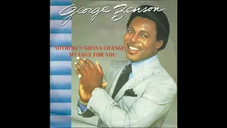 George Benson - Nothing's Gonna Change My Love for You (1985) HQ