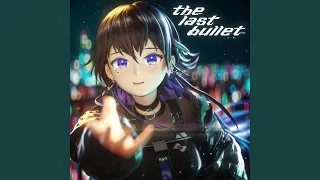the last bullet