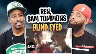 AMERICAN RAPPER REACTS TO-Ren and Sam Tompkins - Blind Eyed | M.C Sessions