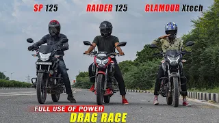 Raider 125  vs  SP 125  vs Glamour Xtech : Top End DRAG RACE || Race till their potential 🔥