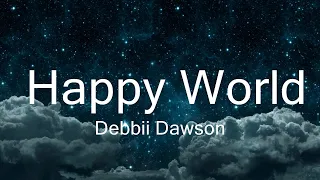 Debbii Dawson - Happy World  | Music Gerald