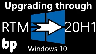 Upgrading through every version of Windows 10 released 2020