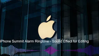 iPhone Summit Alarm Ringtone Apple Sound - Sound Effect for Editing