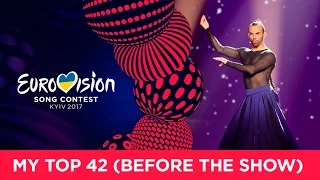 Eurovision 2017: MY FINAL TOP 42 | Before The Show | #CelebrateDiversity