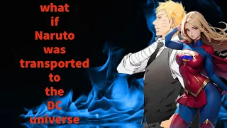 what if Naruto was transported to the DC universe part 1