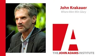 Jon Krakauer on Where Men Win Glory - The John Adams Institute