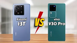 Xiaomi 13T vs vivo V30 Pro || Full Comparison