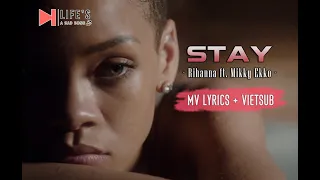 Stay - Rihanna ft. Mikky Ekko (Lyrics + Vietsub)