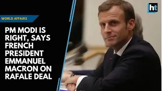 PM Modi is right, says French President Emmanuel Macron on Rafale deal