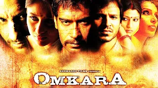 Omkara 2006 Full Movie HD | Saif Ali Khan, Ajay Devgan, Vivek Oberoi,Kareena Kapoor | Facts & Review