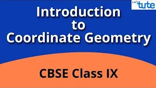 Introduction to Coordinate Geometry | Class 9 | Letstute CBSE