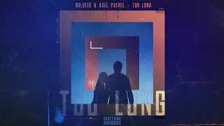 Holseek & Axel Paerel - Too Long (Official Audio)