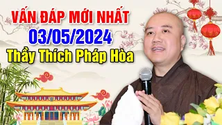 VẤN ĐÁP MỚI NHẤT NGÀY 03/05/2024 | Thầy Thích Pháp Hòa - Tu Viện Tây Thiên Canada