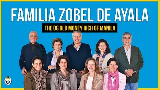 Zobel de Ayala Family: The OG Old Money Rich of Manila