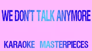 We Don't Talk Anymore (Originally by Charlie Puth & Selena Gomez) [Instrumental Karaoke] COVER