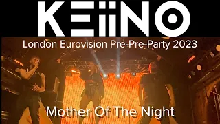 KEiiNO - Mother Of The Night - Live @ Heaven, KEiiNO! Eurovision Pre-Pre Party 2023