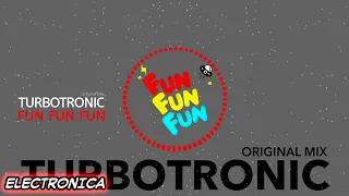 Turbotronic (터보트로닉) - Fun Fun Fun (펀펀펀) (Original Mix)