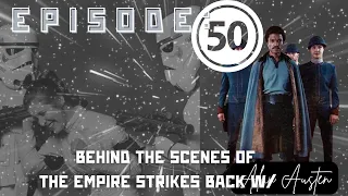 Episode 50:  Behind the scenes of Empire Strikes back #starwars #lucasfilm