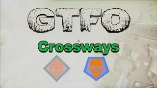 GTFO 1.0 - R6D2 "Crossways" Completion