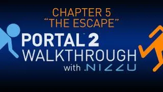 Portal 2 Chapter 5 The Escape Walkthrough No Commentary
