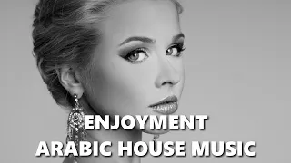 Enjoyment Arabic House Music 🎵 Arabic Songs 🎵 Egyptian Music Vol.120