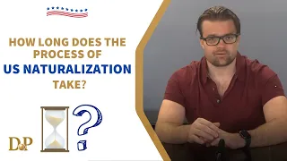 How long does the process of US naturalization take?