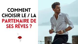 Comment choisir le / la partenaire de ses rêves ?