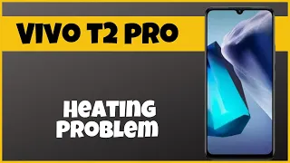 Vivo T2 Pro Heating Problem || Solution of heating issues || Heating problems solved
