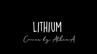 Nirvana - Lithium (Cover by Athina)