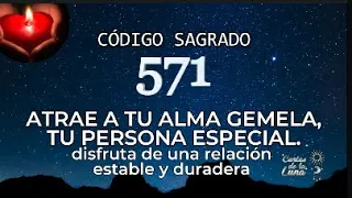 Acerca tu Alma gemela, tu Persona especial. Activación Código Sagrado 571