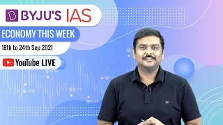 Economy This Week | Period: 18th Sept to 24th Sept 2021 | UPSC CSE
