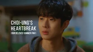 Choi-Ung's Heartbreak | Our Beloved Summer FMV